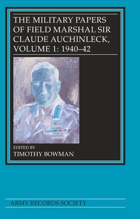 Bowman |  The Military Papers of Field Marshal Sir Claude Auchinleck, Volume 1: 1940-42 | eBook | Sack Fachmedien