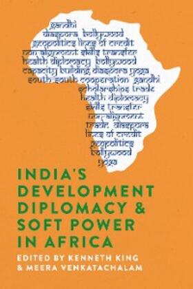 King / Venkatachalam |  India's Development Diplomacy & Soft Power in Africa | eBook | Sack Fachmedien