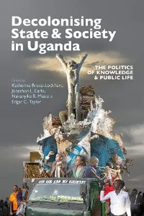 Bruce-Lockhart / Earle / Musisi |  Decolonising State & Society in Uganda | eBook | Sack Fachmedien