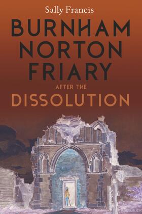 Francis |  Burnham Norton Friary after the Dissolution | eBook | Sack Fachmedien