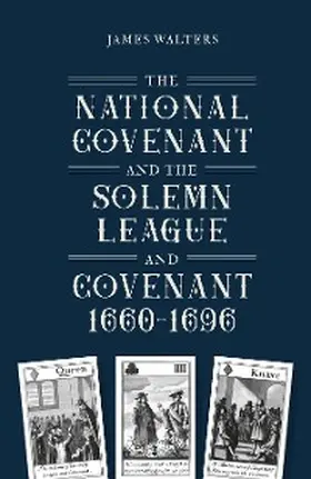 Walters |  The National Covenant and the Solemn League and Covenant, 1660-1696 | eBook | Sack Fachmedien