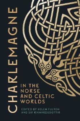 Fulton / Rikhardsdottir |  Charlemagne in the Norse and Celtic Worlds | eBook | Sack Fachmedien