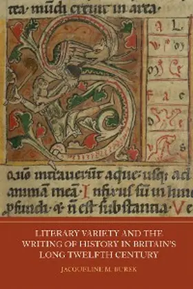 Burek |  Literary Variety and the Writing of History in Britain's Long Twelfth Century | eBook | Sack Fachmedien