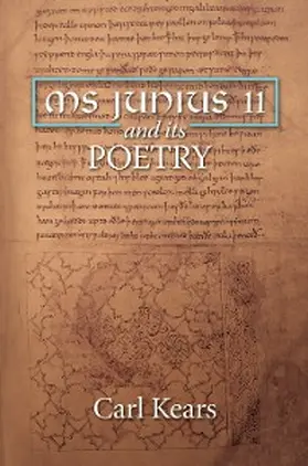 Kears |  MS Junius 11 and its Poetry | eBook | Sack Fachmedien