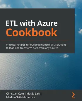 Cote / Lah / Saitakhmetova |  ETL with Azure Cookbook | eBook | Sack Fachmedien