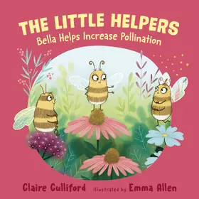 Culliford | The Little Helpers: Bella Helps Increase Pollination | Buch | 978-1-80031-556-3 | sack.de