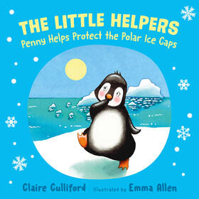 Culliford |  The Little Helpers: Penny Helps Protect the Polar Ice Caps | Buch |  Sack Fachmedien