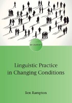 Rampton |  Linguistic Practice in Changing Conditions | eBook | Sack Fachmedien