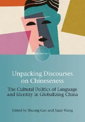 Gao / Wang |  Unpacking Discourses on Chineseness | eBook | Sack Fachmedien