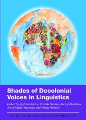 Makoni / Severo / Abdelhay |  Shades of Decolonial Voices in Linguistics | eBook | Sack Fachmedien