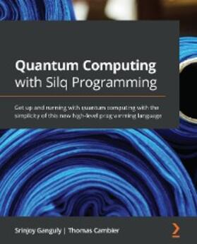 Ganguly / Cambier |  Quantum Computing with Silq Programming | eBook | Sack Fachmedien