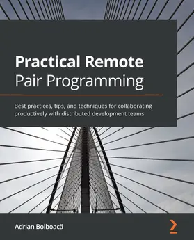 Bolboaca / Bolboaca |  Practical Remote Pair Programming | eBook | Sack Fachmedien