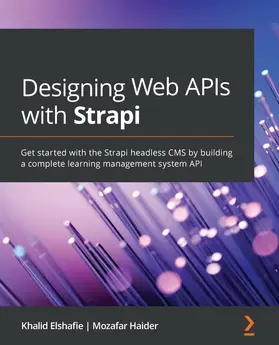 Elshafie / Haider |  Designing Web APIs with Strapi | eBook | Sack Fachmedien