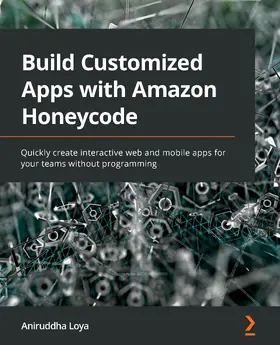 Loya |  Build Customized Apps with Amazon Honeycode | eBook | Sack Fachmedien