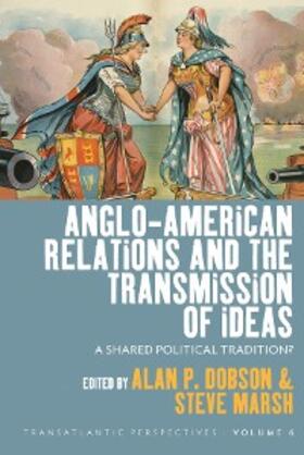 (1951-2022) / Marsh |  Anglo-American Relations and the Transmission of Ideas | eBook | Sack Fachmedien