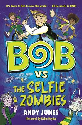 Jones |  Bob vs the Selfie Zombies | Buch |  Sack Fachmedien