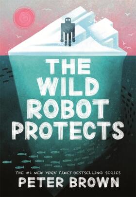 Brown |  The Wild Robot Protects (The Wild Robot 3) | Buch |  Sack Fachmedien