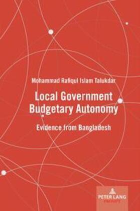 Talukdar |  Local Government Budgetary Autonomy | Buch |  Sack Fachmedien
