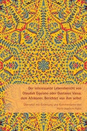 Hahn |  Der interessante Lebensbericht von Olaudah Equiano oder Gustavus Vassa, dem Afrikaner | Buch |  Sack Fachmedien