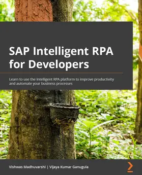 Madhuvarshi / Ganugula |  SAP Intelligent RPA for Developers | eBook | Sack Fachmedien