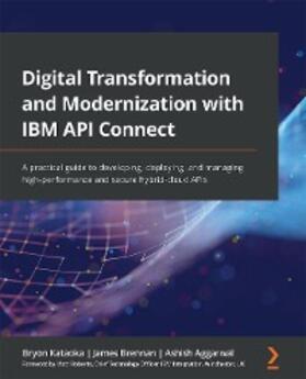 Kataoka / Brennan / Aggarwal |  Digital Transformation and Modernization with IBM API Connect | eBook | Sack Fachmedien