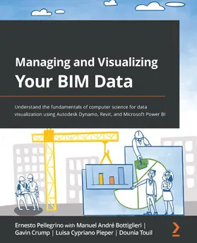 Pellegrino / Bottiglieri / Crump |  Managing and Visualizing Your BIM Data | eBook | Sack Fachmedien