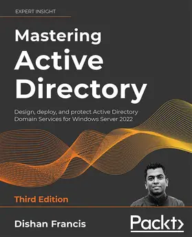 Francis |  Mastering Active Directory, Third Edition | eBook | Sack Fachmedien