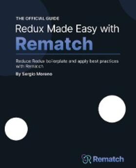 Moreno |  Redux Made Easy with Rematch | eBook | Sack Fachmedien