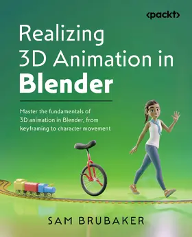 Brubaker |  Realizing 3D Animation in Blender | eBook | Sack Fachmedien