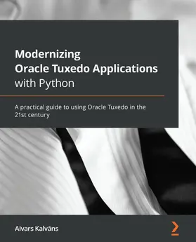 Kalvans |  Modernizing Oracle Tuxedo Applications with Python | eBook | Sack Fachmedien