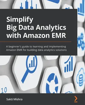 Mishra |  Simplify Big Data Analytics with Amazon EMR | eBook | Sack Fachmedien