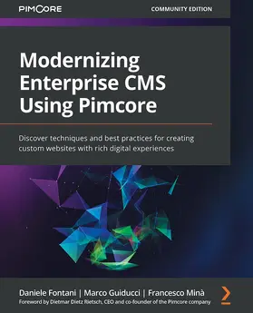 Fontani / Guiducci / Minà |  Modernizing Enterprise CMS Using Pimcore | eBook | Sack Fachmedien