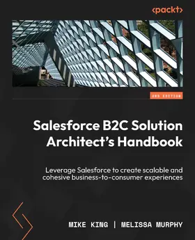 King / Murphy |  Salesforce B2C Solution Architect's Handbook | eBook | Sack Fachmedien