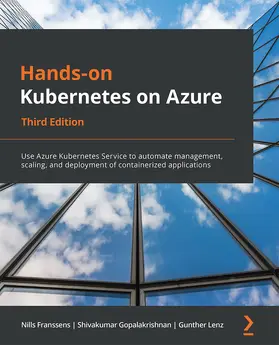 Franssens / Gopalakrishnan / Lenz |  Hands-on Kubernetes on Azure, Third Edition | eBook | Sack Fachmedien