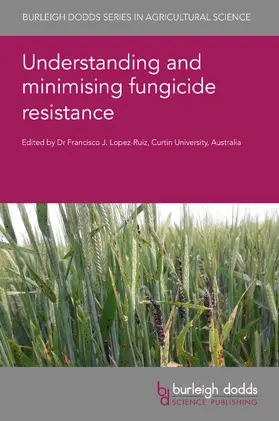 Lopez-Ruiz / J. Lopez-Ruiz |  Understanding and minimising fungicide resistance | Buch |  Sack Fachmedien