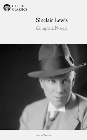 Lewis / Classics |  Delphi Complete Novels of Sinclair Lewis (Illustrated) | eBook | Sack Fachmedien