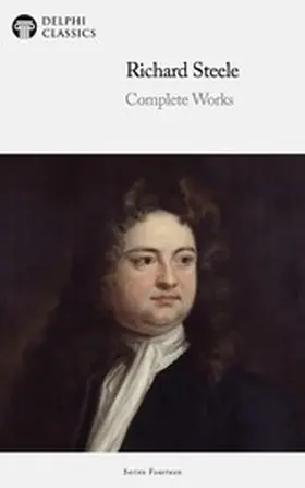 Steele |  Delphi Complete Works of Sir Richard Steele Illustrated | eBook | Sack Fachmedien