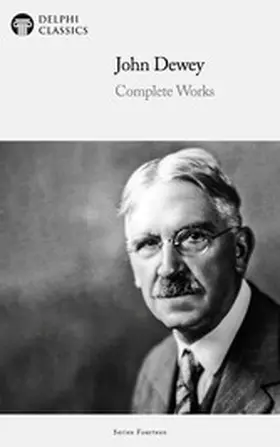 Dewey |  Delphi Complete Works of John Dewey Illustrated | eBook | Sack Fachmedien