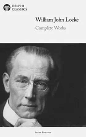 Locke |  Delphi Complete Works of William John Locke Illustrated | eBook | Sack Fachmedien