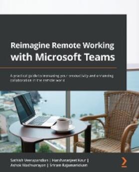 Veerapandian / Icehouse Man / Kaur |  Reimagine Remote Working with Microsoft Teams | eBook | Sack Fachmedien