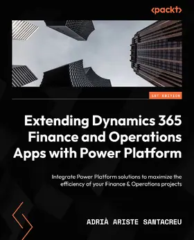 Santacreu |  Extending Dynamics 365 Finance and Operations Apps with Power Platform | eBook | Sack Fachmedien