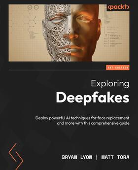 Lyon / Tora |  Exploring Deepfakes | eBook | Sack Fachmedien