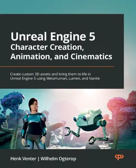 Venter / Ogterop |  Unreal Engine 5 Character Creation, Animation, and Cinematics | eBook | Sack Fachmedien