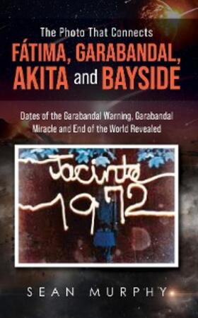 Murphy | The Photo that Connects Fátima, Garabandal, Akita and Bayside | E-Book | sack.de