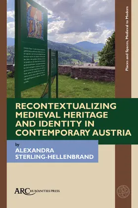 Sterling-Hellenbrand |  Recontextualizing Medieval Heritage and Identity in Contemporary Austria | Buch |  Sack Fachmedien