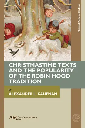 Kaufman |  Christmastime Texts and the Popularity of the Robin Hood Tradition | Buch |  Sack Fachmedien