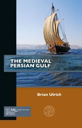 Ulrich |  The Medieval Persian Gulf | eBook | Sack Fachmedien