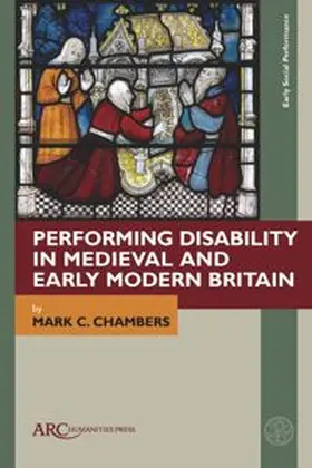 Chambers |  Performing Disability in Medieval and Early Modern Britain | eBook | Sack Fachmedien