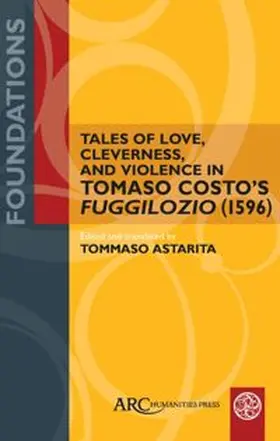 Astarita |  Tales of Love, Cleverness, and Violence in Tomaso Costo’s "Fuggilozio" (1596) | eBook | Sack Fachmedien