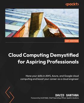 Santana / Malik |  Cloud Computing Demystified for Aspiring Professionals | eBook | Sack Fachmedien